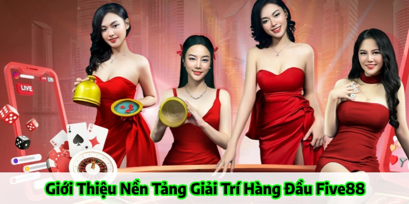 Khái quát sơ lược về sân chơi Five88