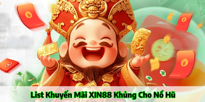 Khuyến mãi XIN88 với list code khủng dành riêng cho Nổ Hũ