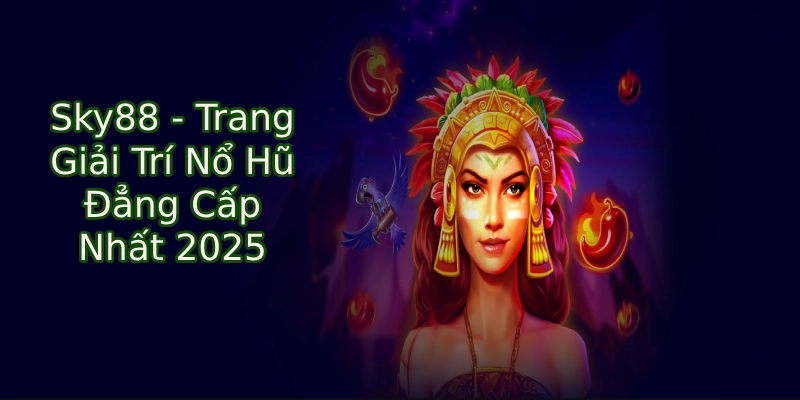 Sky88 nổ hũ