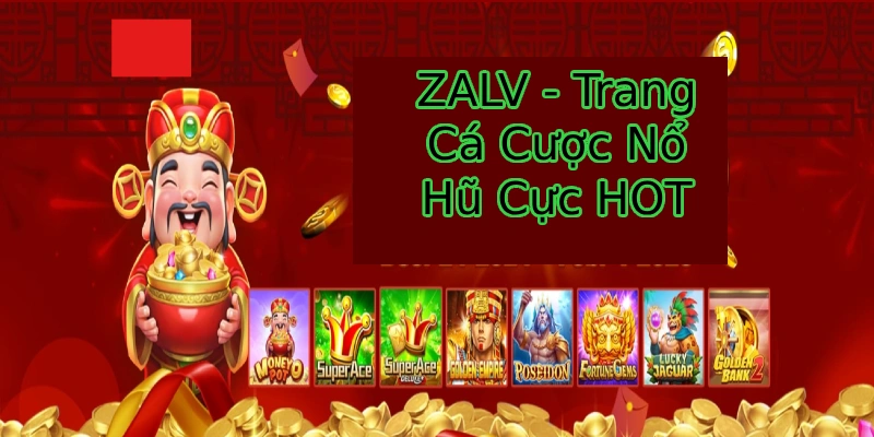 ZALV - Trang giải trí Nổ Hũ đẳng cấp
