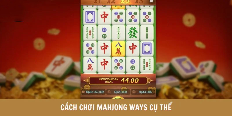 Hướng dẫn chơi Đường Mạt Chược Mahjong Ways